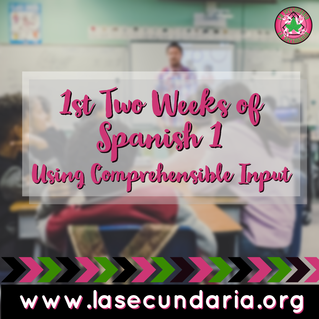 first-2-weeks-of-spanish-1-using-comprehensible-input-la-secundaria